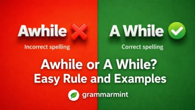 Awhile or A While? Easy Rule and Examples