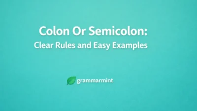 Colon Or Semicolon: Clear Rules and Easy Examples