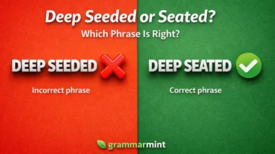 Deep Seeded or Seated? Which Phrase Is Right?