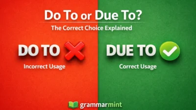 Do To or Due To? The Correct Choice Explained