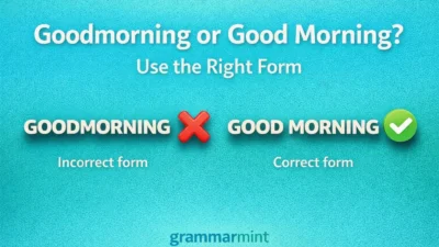 Goodmorning or Good Morning? Use the Right Form