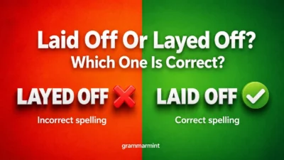 Laid Off Or Layed Off? Which One Is Correct?