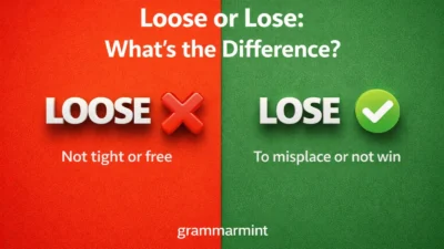 Loose or Lose: What’s the Difference?