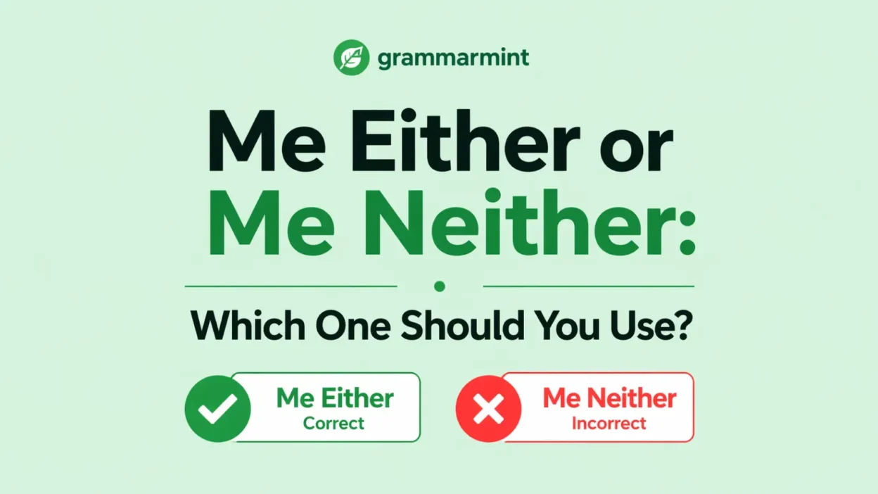 Me Either or Me Neither: Which One Should You Use?