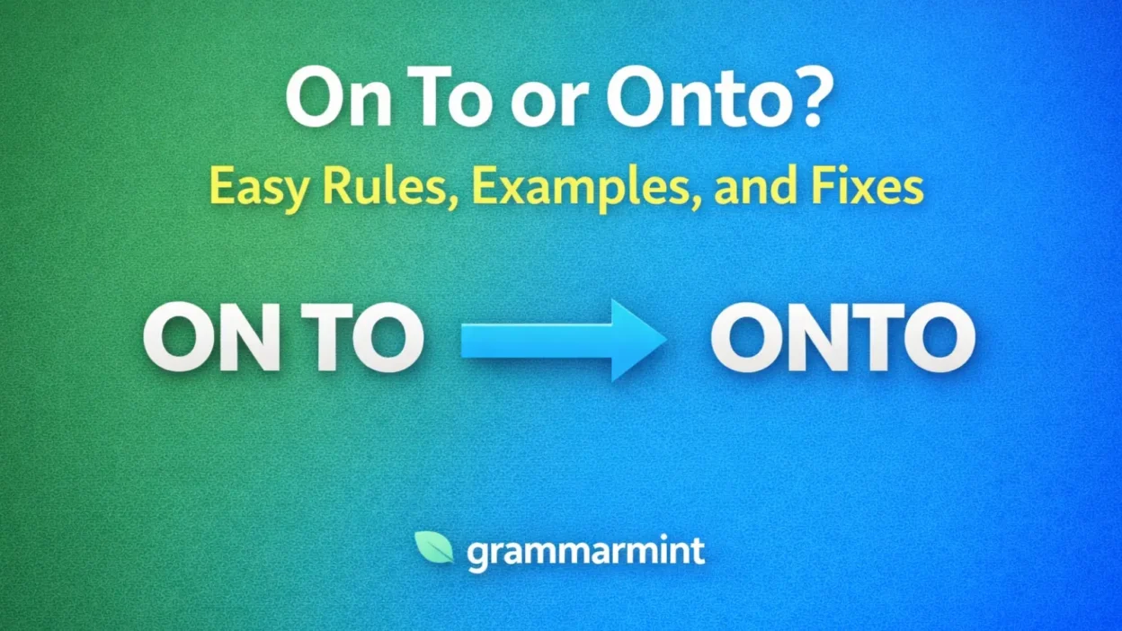 On To or Onto? Easy Rules, Examples, and Fixes