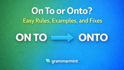 On To or Onto? Easy Rules, Examples, and Fixes