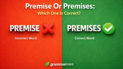 Premise Or Premises: Which One Is Correct?