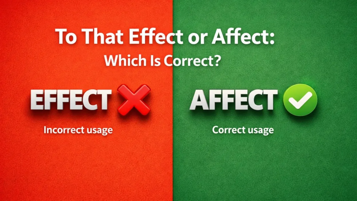 To That Effect or Affect: Which Is Correct?