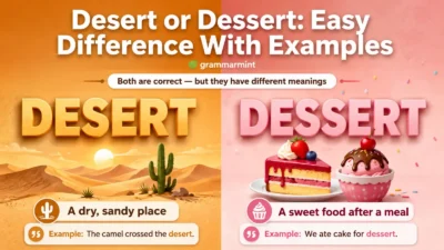 Desert or Dessert: Easy Difference With Examples