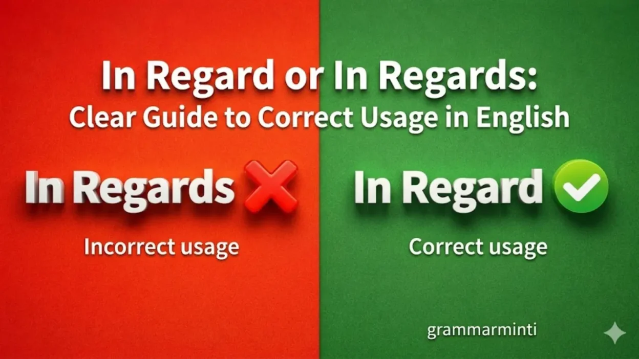 In Regard or In Regards: Clear Guide to Correct Usage in English