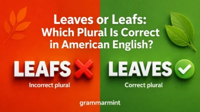 Leaves or Leafs: Which Plural Is Correct in American English?