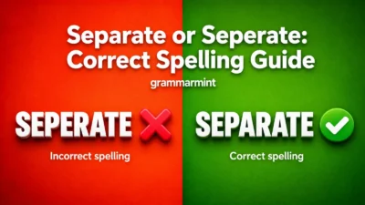 Separate or Seperate: Correct Spelling Guide