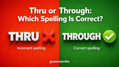 Thru or Through: Which Spelling Is Correct?