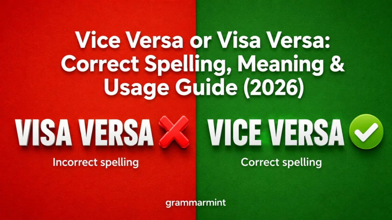 Vice Versa or Visa Versa: Correct Spelling, Meaning & Usage Guide (2026)