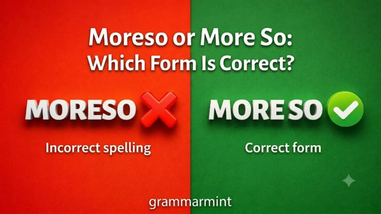Moreso or More So: Which Form Is Correct?
