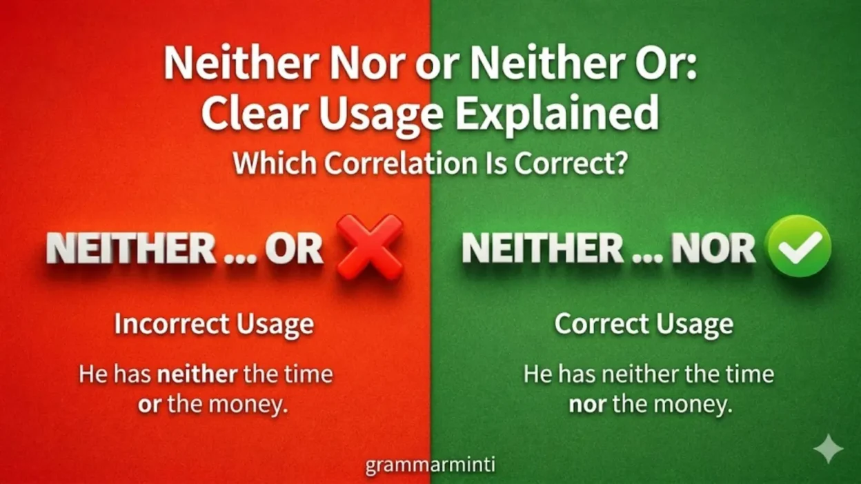 Neither Nor or Neither Or: Clear Usage Explained