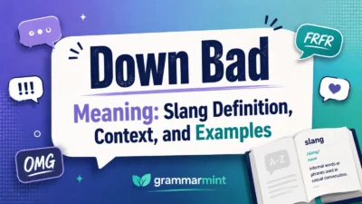 Down Bad Meaning: Slang Definition, Context, and Examples