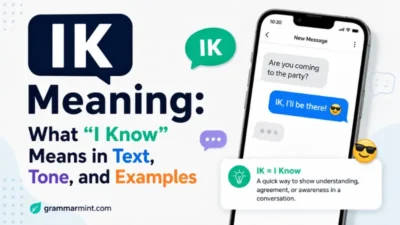 IK Meaning: What “I Know” Means in Text, Tone, and Examples